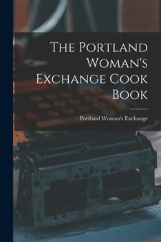 Paperback The Portland Woman's Exchange Cook Book