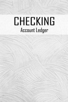 Checking Account Ledger: 6 Column Payment Record, Record and Tracker Log Book, Personal Checking Account Balance Register, Checking Account Transaction Register (checkbook ledger)