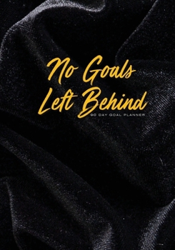 Paperback No Goals Left Behind - Black Velvet Book