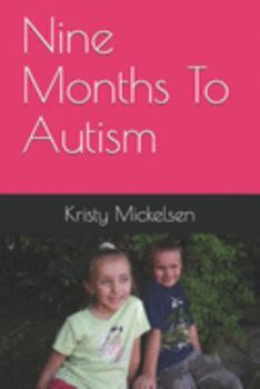 Paperback Nine Months To Autism Book
