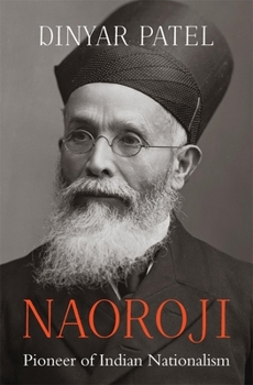 Hardcover Naoroji: Pioneer of Indian Nationalism Book
