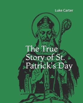 Paperback The True Story of St. Patrick's Day Book