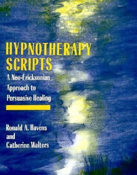 Hardcover Hypnotherapy Scripts: A Neo-Ericksonian Approach to Persuasive Healing Book