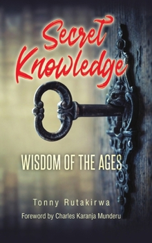 Hardcover Secret Knowledge: Wisdom of the Ages Book