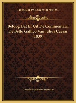 Hardcover Betoog Dat Er Uit De Commentarii De Bello Gallico Van Julius Caesar (1839) [Dutch] Book