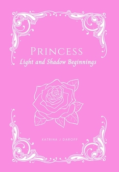 Hardcover Princess: Light and Shadow Beginnings Book