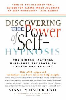 Hardcover Discovering the Power of Self-Hypnosis: The Simple, Natural Mind-Body Approach to Change and Healingg Book