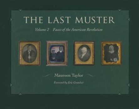 Hardcover The Last Muster, Volume 2: Faces of the American Revolution Book