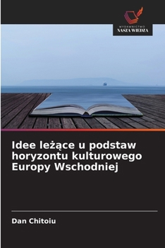 Idee lezace u podstaw horyzontu kulturowego Europy Wschodniej (Polish Edition)