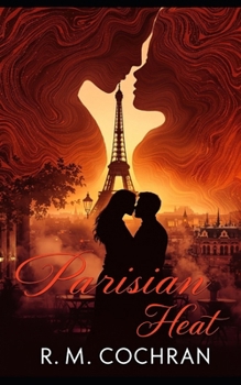 Paperback Parisian Heat: A Love That Consumes, A Passion That Destroys Book