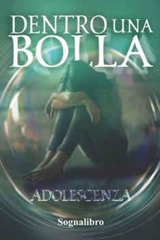 Paperback Dentro Una Bolla: Adolescenza [Italian] Book