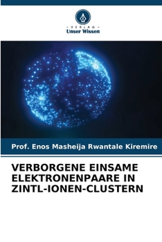 Verborgene Einsame Elektronenpaare in Zintl-Ionen-Clustern (German Edition)