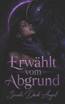 Erwählt vom Abgrund: Ein düsterer Science-Fiction-Liebesroman mit Aliens, Obsession und Überleben im All (Dark Romance: Dominante Männer, Gefährliche ... Psychologische Erotik) (German Edition)