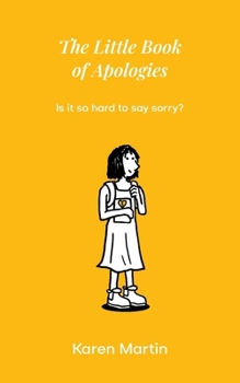 Paperback THe Little Book of Apologies: Is it so hard to say sorry? Book
