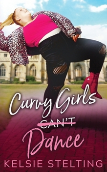 Curvy Girls Can't Dance - Book #7 of the Curvy Girls Club