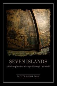 Paperback Seven Islands: A Philosopher Island-Hops Through the World Book