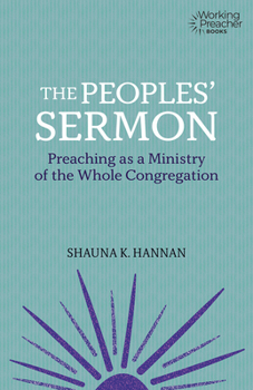 The Peoples' Sermon: Preaching as a Ministry of the Whole Congreagation