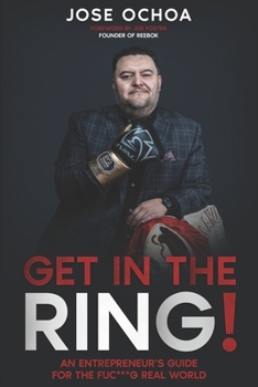 Paperback Get in the Ring: An Entrepreneur´s Guide for the F*****g Real World Book
