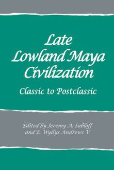 Paperback Late Lowland Maya Civilization: Classic to Postclassic Book