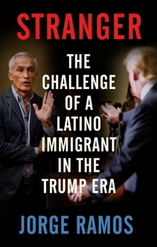 Paperback Stranger: The Challenge of a Latino Immigrant in the Trump Era Book