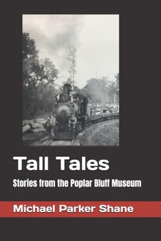 Paperback Tall Tales: Stories from the Poplar Bluff Museum Book