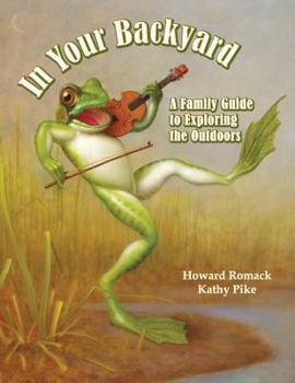 Paperback In Your Backyard: A Family Guide to Exploring the Outdoors Book