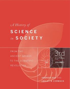 Paperback A History of Science in Society, Volume I: From the Ancient Greeks to the Scientific Revolution, Third Edition Book