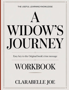 Paperback The Useful Learning Knowledge A Widow's Journey: Easy Key to the Original Book's True Message Book