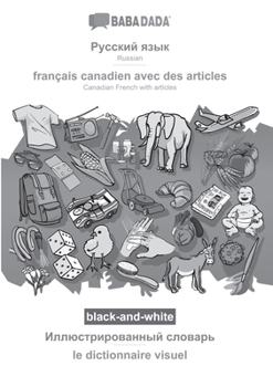 Paperback Russian (in cyrillic script) - français canadien avec des articles, visual dictionary, BW: BABADADA Russian (in cyrillic script) - Canadian French wit [Russian] Book