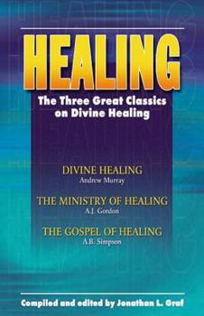 Paperback Healing: The Three Great Classics on Divine Healing Book