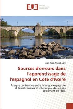 Paperback Sources d'erreurs dans l'apprentissage de l'espagnol en Côte d'Ivoire [French] Book