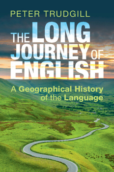 Paperback The Long Journey of English: A Geographical History of the Language Book