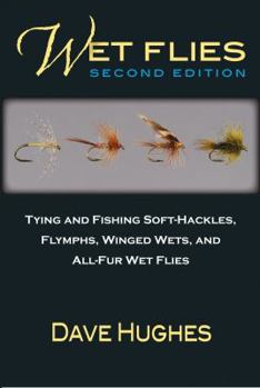 Paperback Wet Flies: Tying and Fishing Soft-Hackles, Flymphs, Winged Wets, and All-Fur Wet Flies Book