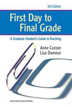 Paperback First Day to Final Grade: A Graduate Student's Guide to Teaching Book