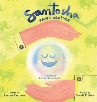 Santosha Saves Bedtime: A Journey to Calm and Contentment (The Sound of Sharing)