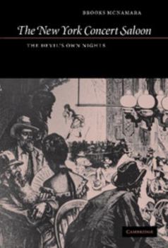 Hardcover The New York Concert Saloon: The Devil's Own Nights Book
