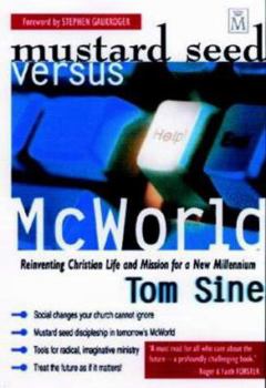Paperback Mustard Seed Versus McWorld: Reinventing Christian Life and Mission for a New Millennium Book