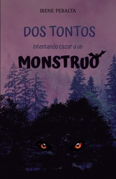 Paperback Dos Tontos intentando cazar a un Monstruo [Spanish] Book