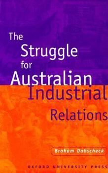 Paperback The Struggle for Australian Industrial Relations Book