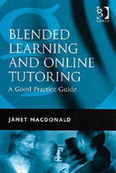 Hardcover Blended Learning and Online Tutoring: A Good Practice Guide Book