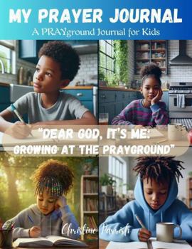 Paperback "Dear God, It's Me: Growing at The PRAYground": A PRAYground Journal for Kids Book