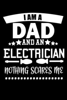 Paperback I am a Dad and Electrician nothing scares me: 110 Game Sheets - Four in a Row Fun Blank Games - Soft Cover Book for Kids for Traveling & Summer Vacati Book