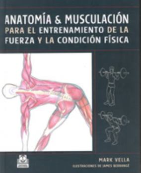 Hardcover Anatomía & musculación para el entrenamiento de la fuerza y la condición física (Color) (Spanish Edition) [Spanish] Book