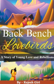 Paperback Back Bench Lovebirds: A Story of Young Love and Rebellions Book