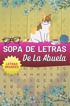 Sopa de Letras de la Abuela: Creado para Estimular la Mente de forma Divertida con 120 páginas con Dificultad Media y Alta