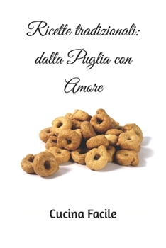 Paperback Ricette tradizionali: dalla Puglia con Amore [Italian] Book