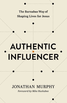 Paperback Authentic Influencer: The Barnabas Way of Shaping Lives for Jesus Book