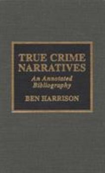 Hardcover True Crime Narratives: An Annotated Bibliography Book