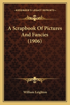 Paperback A Scrapbook Of Pictures And Fancies (1906) Book
