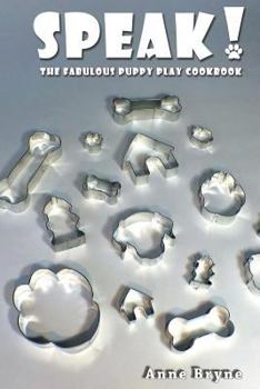 Paperback Speak! The Fabulous Puppy Play Cookbook Book